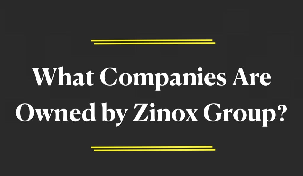 What Companies Are Owned by Zinox Group?